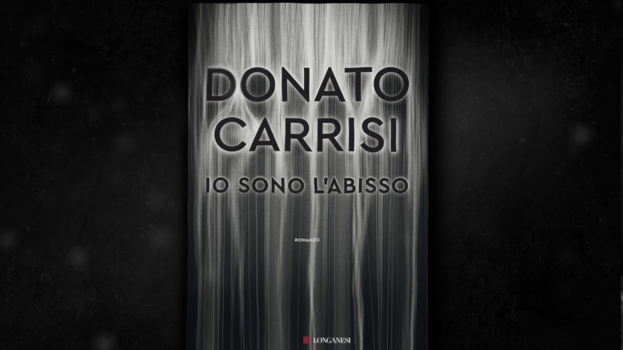 Suspense, colpi di scena e buio: “Io sono l’abisso” di Donato Carrisi