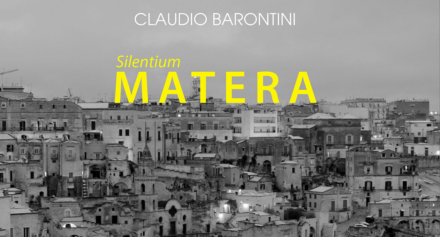 Matera negli scatti d’autore di Claudio Barontini. Il fotografo, ritrattista di celebrità, punta i riflettori sul silenzio dei Sassi