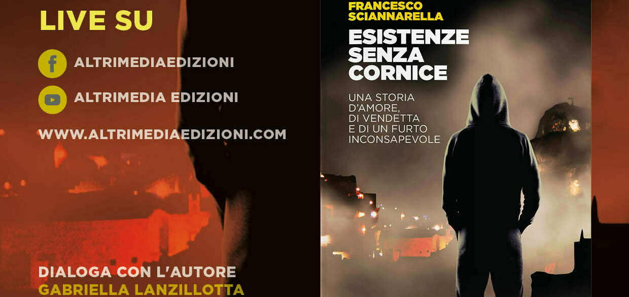 “Esistenze senza cornice” di Francesco Sciannarella, presentazione in diretta streaming giovedì 18 marzo