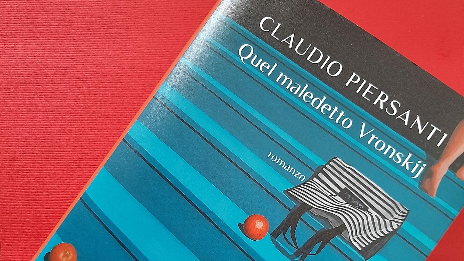 “Quel maledetto Vronskij”, una linea sottile tra amore e gelosia nel nuovo romanzo di Claudio Piersanti