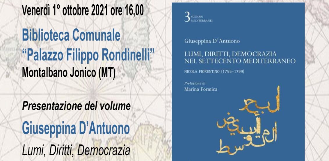 Montalbano Jonico, domani presentazione del volume di Giuseppina D’Antuono “Lumi, diritti, democrazia nel Settecento mediterraneo. Nicola Fiorentino (1755-1799)”