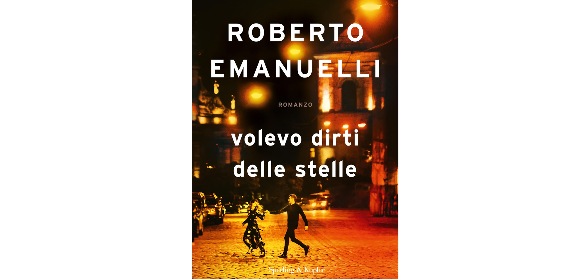 “Volevo dirti delle stelle”, il 28 settembre esce il nuovo romanzo dello scrittore bestseller Roberto Emanuelli