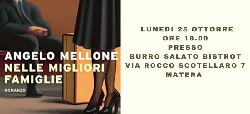 Matera, il 25 da Burro Salato Bistrot presentazione del romanzo “Nelle migliori famiglie” di Angelo Mellone