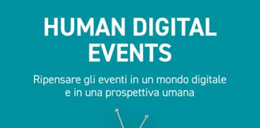 “Human Digital Events” di Franzese e Afeltra:  gli eventi in un mondo digitale e in una prospettiva umana