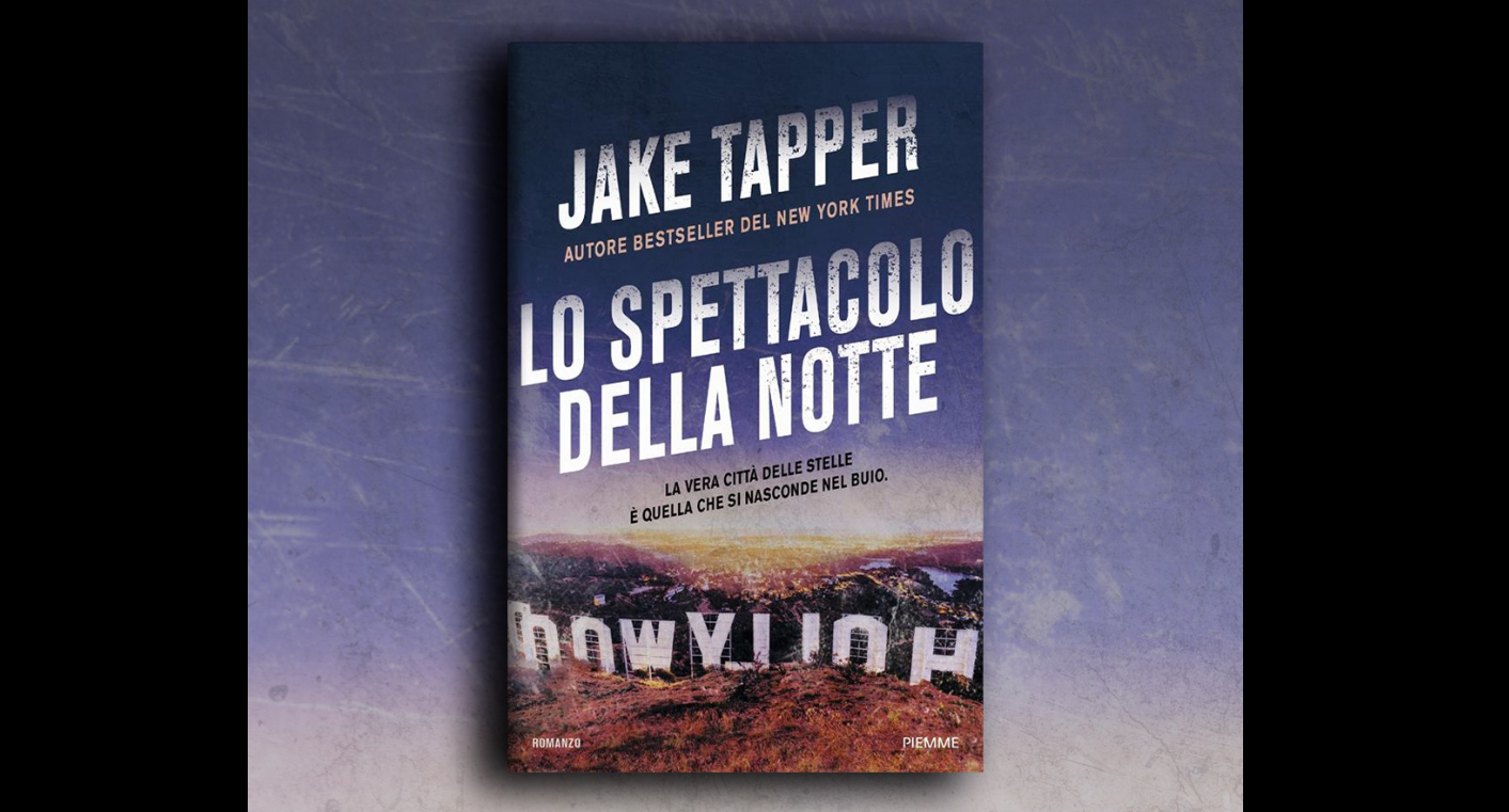 “Lo spettacolo della notte” di Jake Tapper: dall’autore bestseller del New York Times  cultura pop, crime e politica