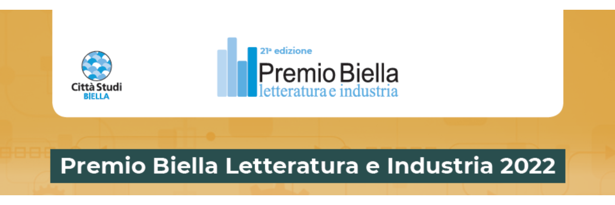 Premio Biella Letteratura e Industria 2022 – Ecco i finalisti e il vincitore del Premio Speciale della Giuria