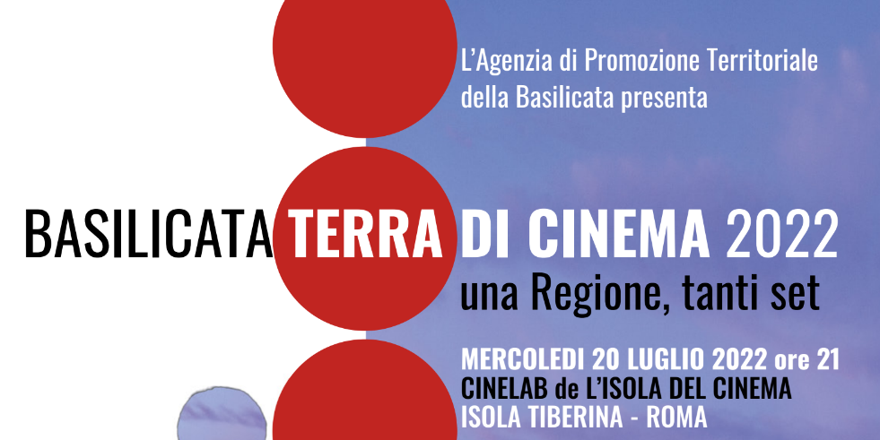 Roma: torna a L’ISOLA DEL CINEMA®, sull’isola Tiberina, il format “Basilicata Terra di Cinema”