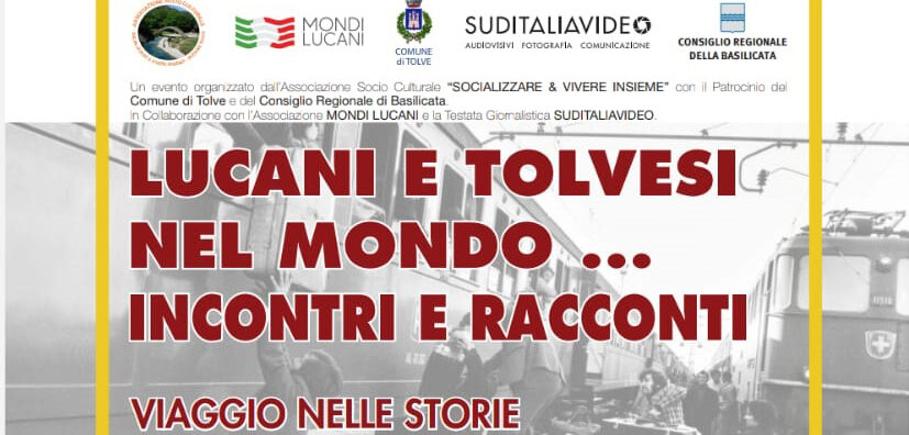 A Tolve il 14 nell’ambito della “Giornata del Migrante” prima edizione dell’evento “Lucani e Tolvesi nel mondo… incontri e racconti”