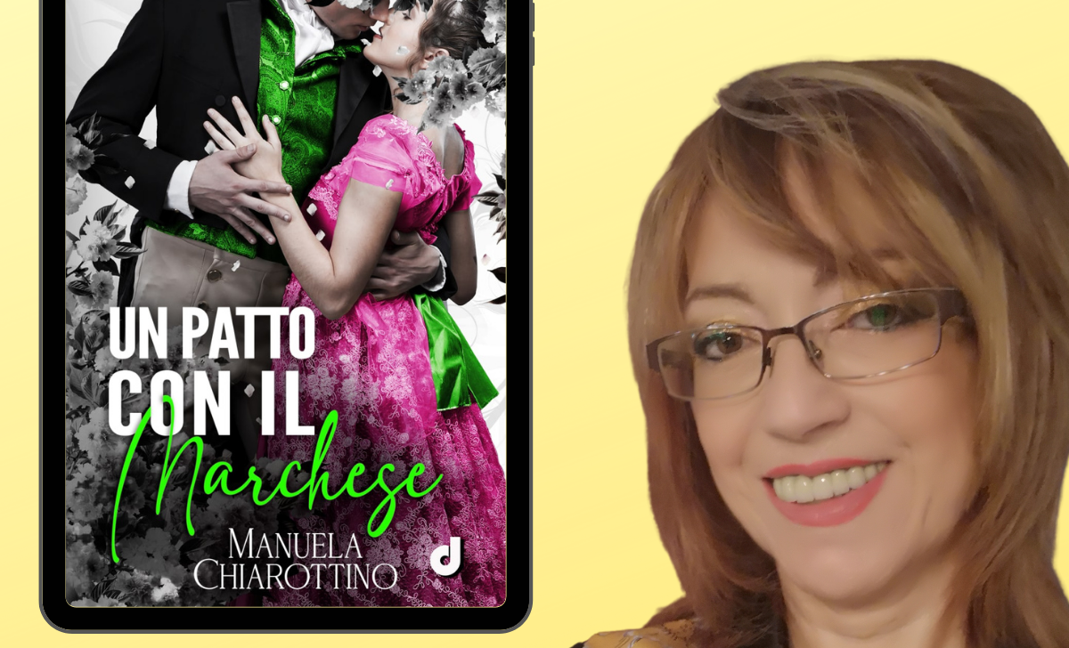 “Un patto con il Marchese”, il nuovo romanzo storico di Manuela Chiarottino
