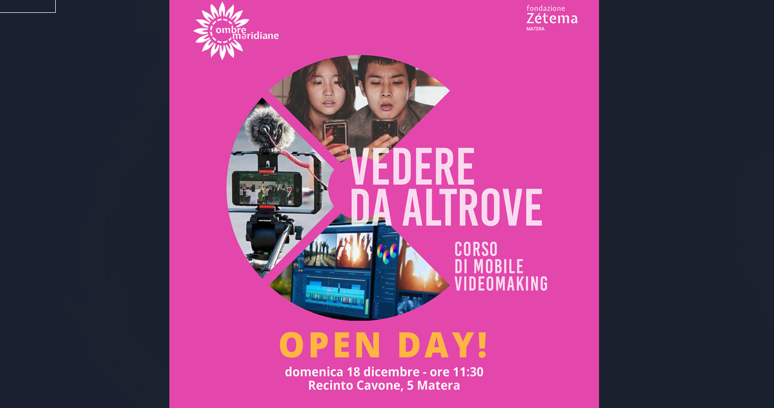 Matera: il 18 Open Day di “Vedere da altrove”, corso di mobile videomaking, organizzato dai responsabili di Ombre Meridiane