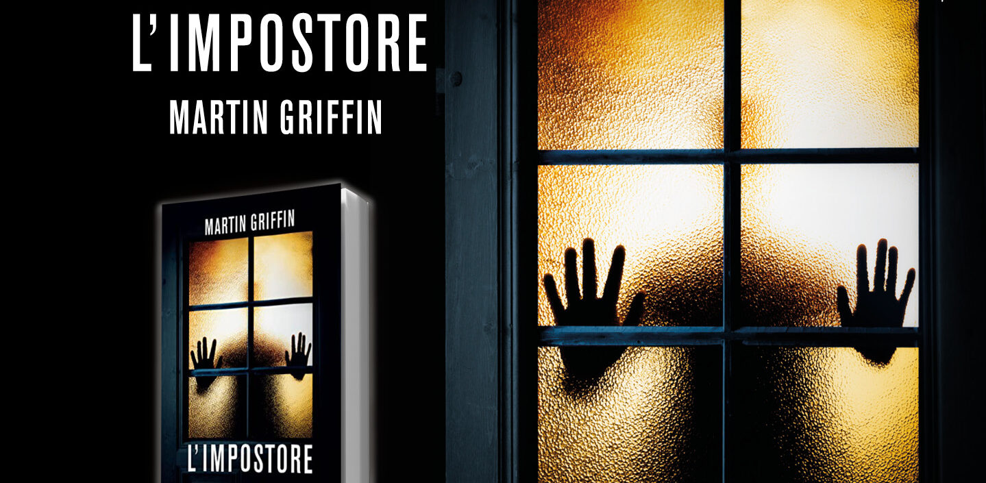 “L’impostore”: adrenalinico e coinvolgente il thriller d’esordio di Martin Griffin