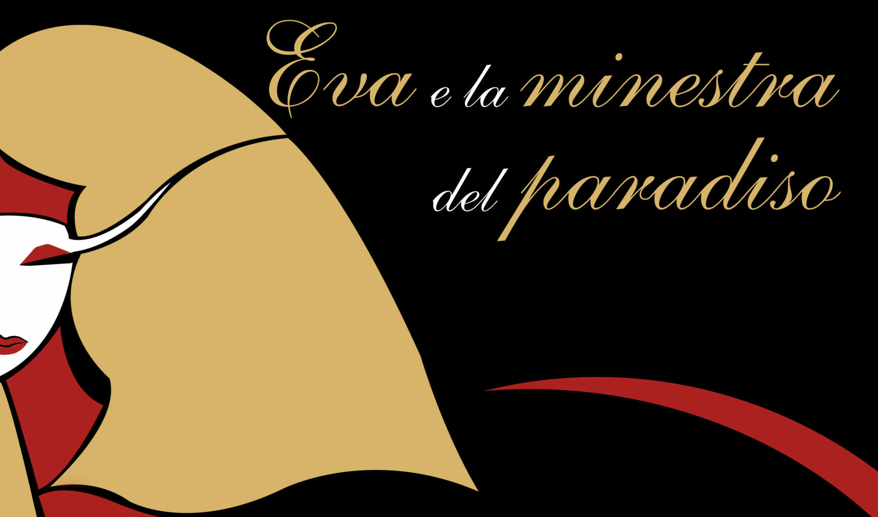 “Eva  e la Minestra del Paradiso”: prima assoluta a Matera il 20 nel CineTeatro Comunale Gerardo Guerrieri
