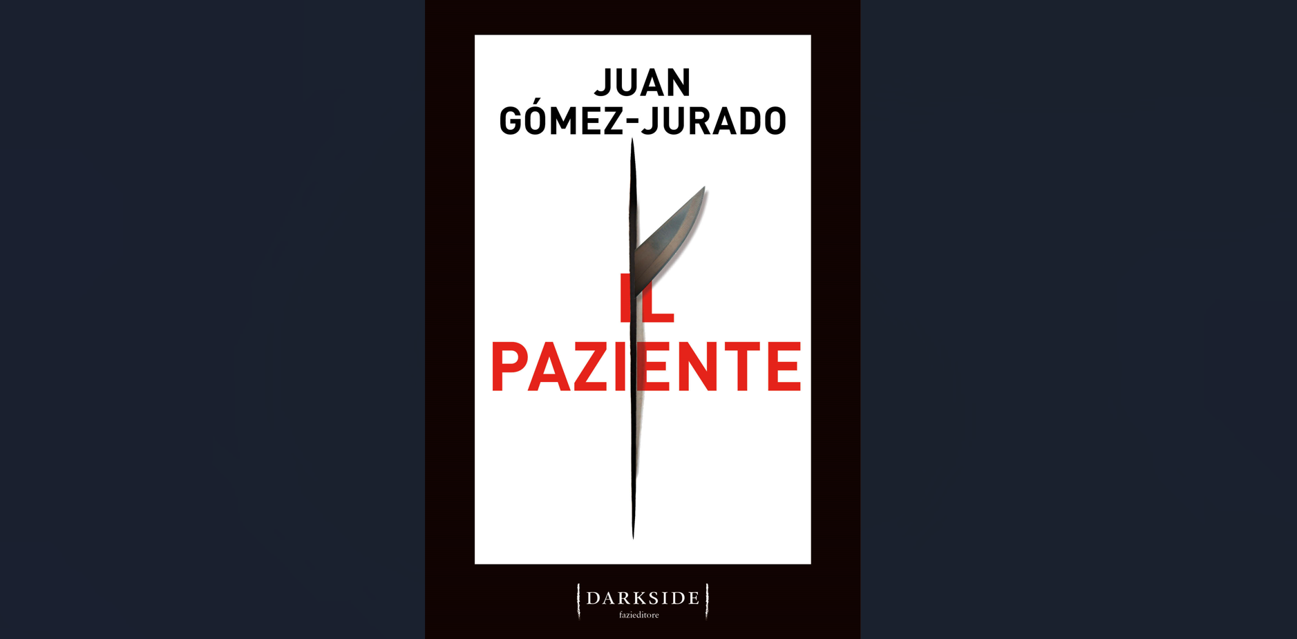 “Se il tuo prossimo paziente esce vivo dalla sala operatoria, non rivedrai mai più tua figlia”: in libreria il nuovo thriller del fuoriclasse Juan Gómez-Jurado
