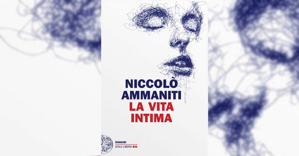 “La vita intima”, lo straordinario ritorno in libreria di Niccolò Ammaniti