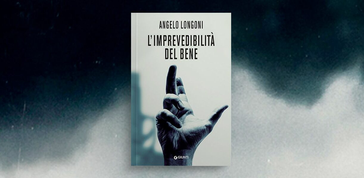 Nella lotta spietata tra bene e male chi è davvero innocente? “L’imprevedibilità del bene” di Angelo Longoni