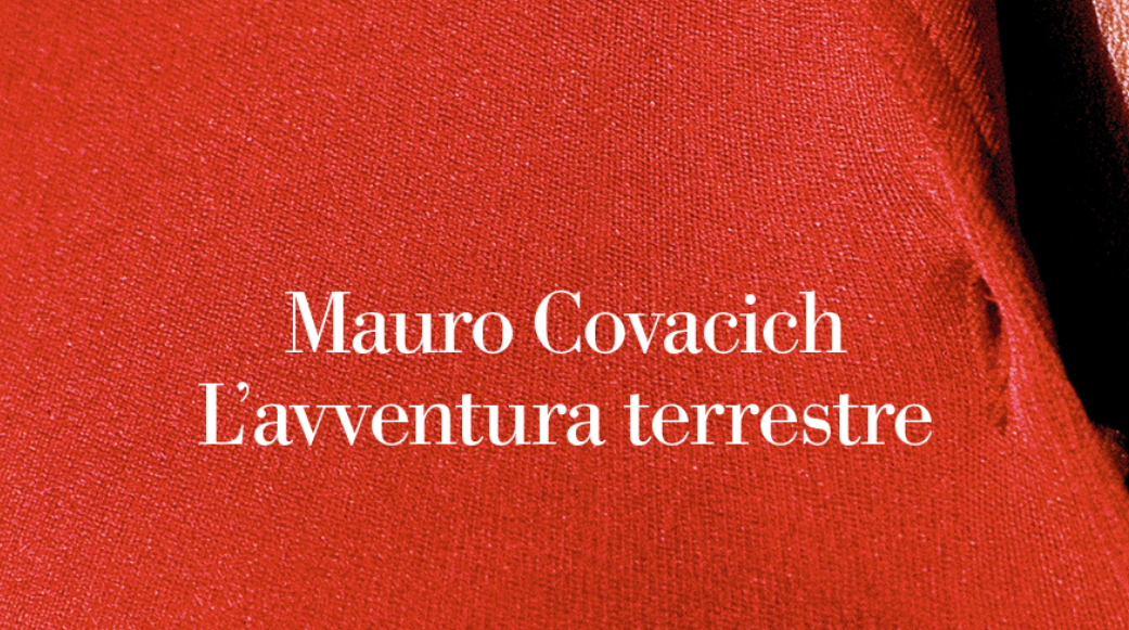 “L’avventura terrestre”: un acufene e un camminante misterioso nel nuovo romanzo di Mauro Covacich