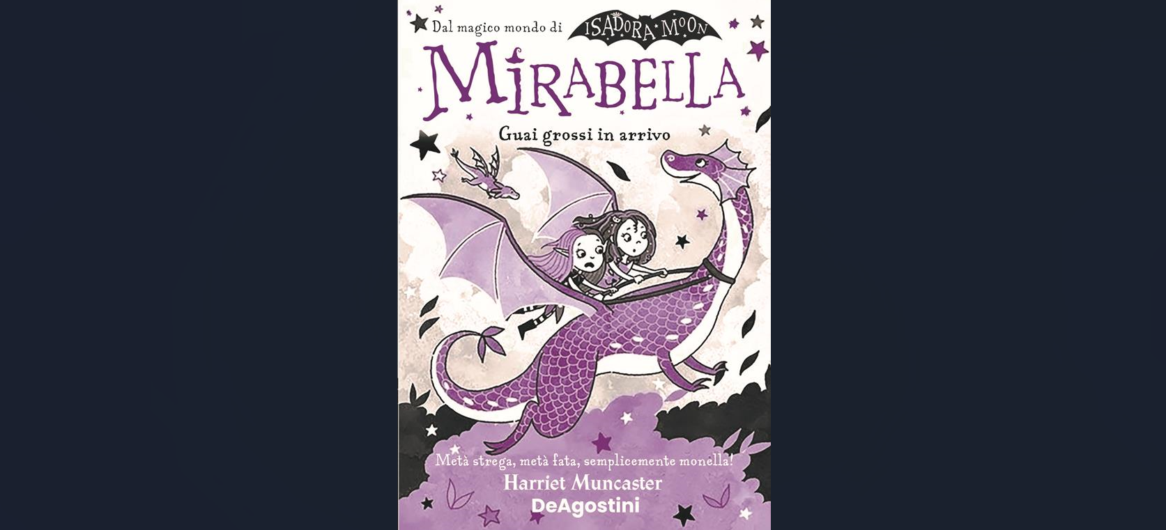 Mirabella torna in libreria… e sono “Guai grossi in arrivo” per il personaggio nato dalla penna di Harriet Muncaster
