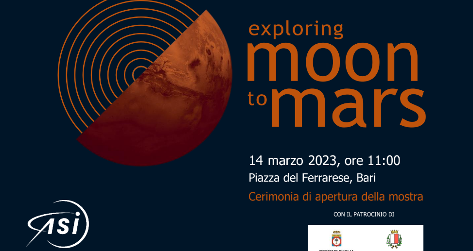 Exploring Moon to Mars: dal 14 al 24 marzo la mostra dell’Agenzia Spaziale Italiana, patrocinata da Regione Puglia e Comune di Bari, che racconta la storia e il futuro dell’esplorazione di Luna e Marte