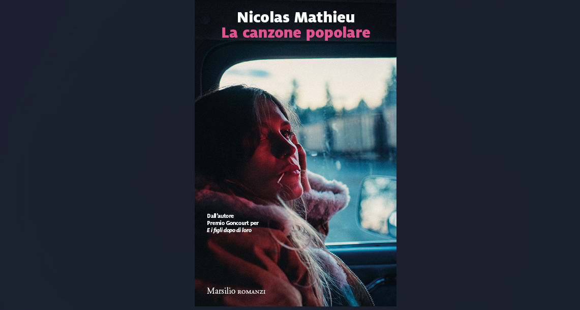 “La canzone popolare”: è una romantica ballata sul tempo che passa il nuovo romanzo del Premio Goncourt Nicolas Mathieu