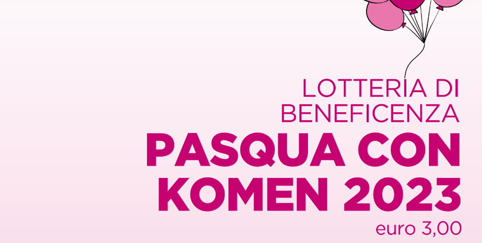 Pasqua di solidarietà con Komen Basilicata e la seconda edizione della lotteria di beneficenza