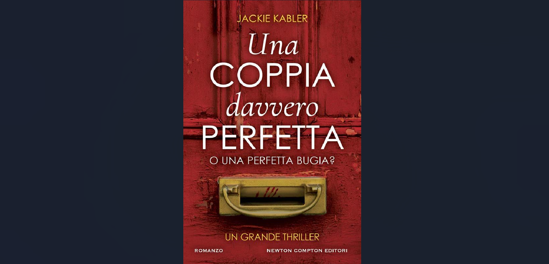 “Una coppia davvero perfetta. O una perfetta bugia?”: il thriller di Jackie Kabler, autrice da un milione di copie