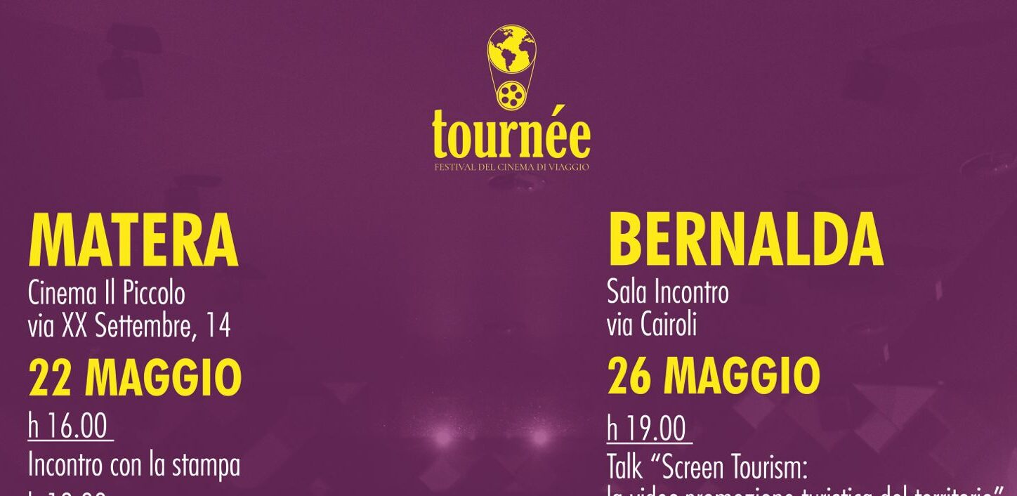 Dal 22 al 27 maggio, tra Matera e Bernalda, arriva la prima edizione di “Tournée – Festival del Cinema di Viaggio”