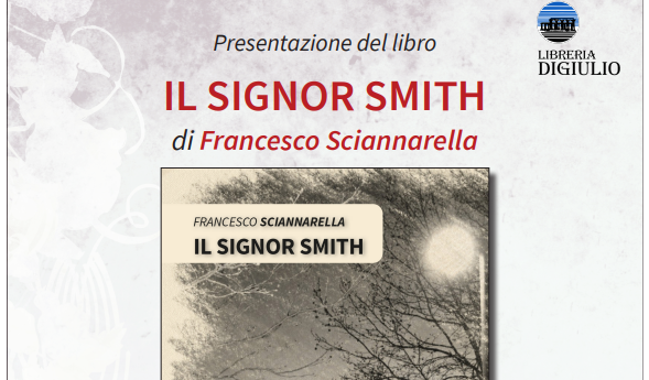 “Il signor Smith”, sabato 10 a Matera nella libreria Di Giulio la presentazione del nuovo libro Francesco Sciannarella