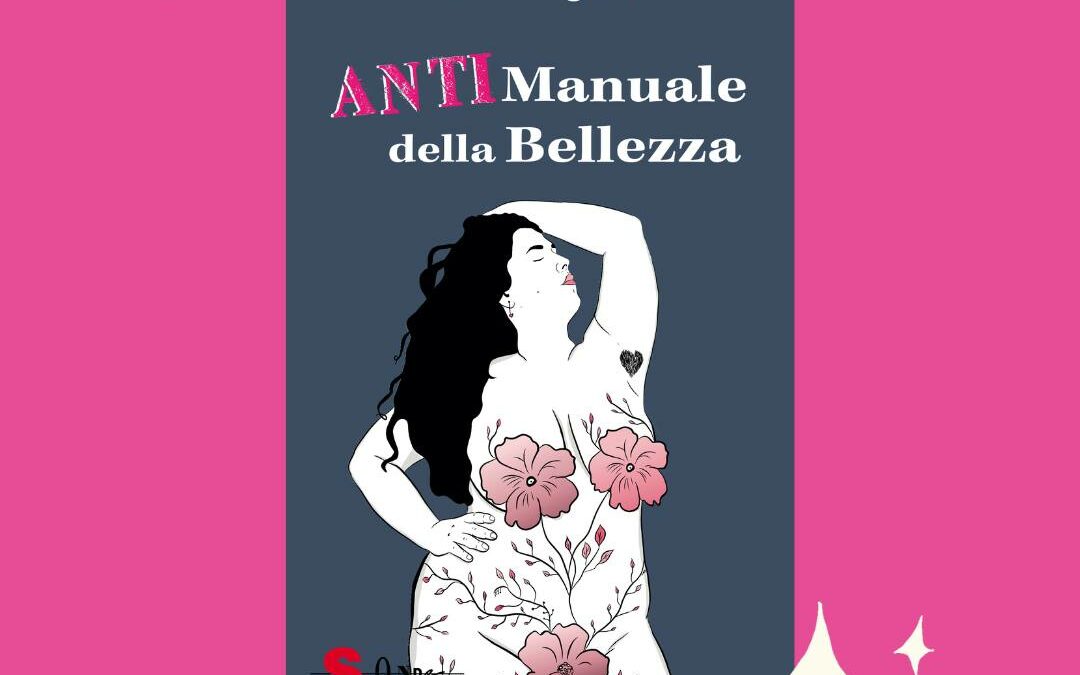 “Anti Manuale della Bellezza” di Dalila Bagnuli: una rivelazione
