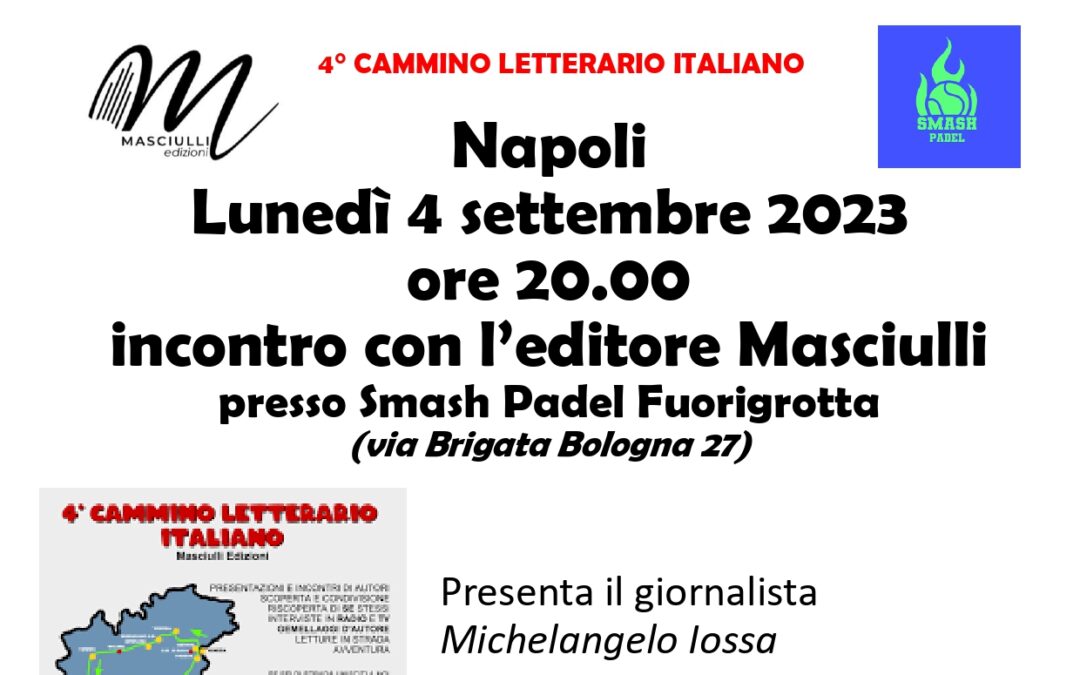 Il 4 a Napoli la quarta edizione del Cammino Letterario Italiano di Masciulli Edizioni in collaborazione con Guida Editori e Jack Edizioni