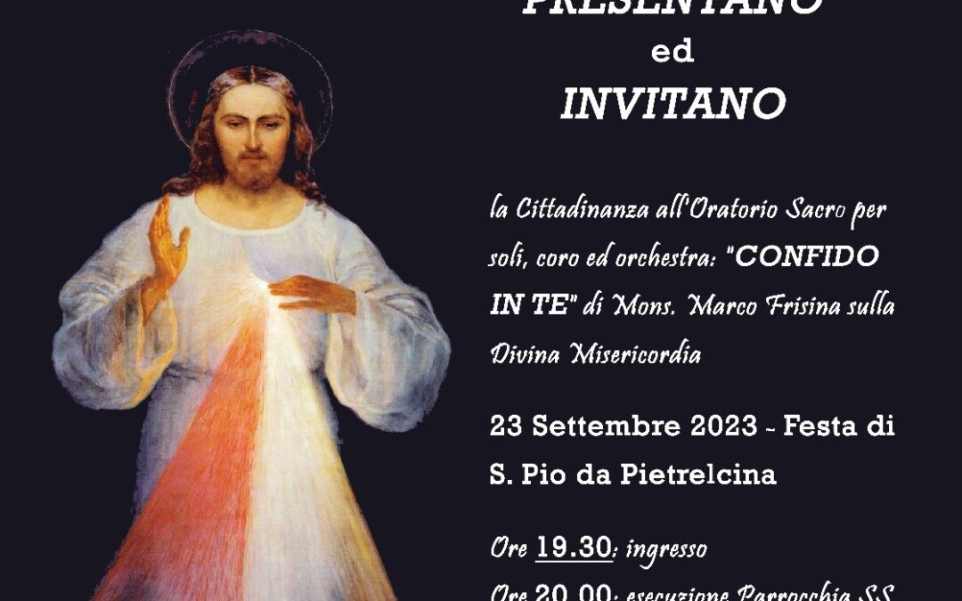 Irsina, il 23 Oratorio Sacro “Confido in te” sulla Divina Misericordia di Mons. Marco Frisina nella parrocchia SS. Salvatore all’Immacolata