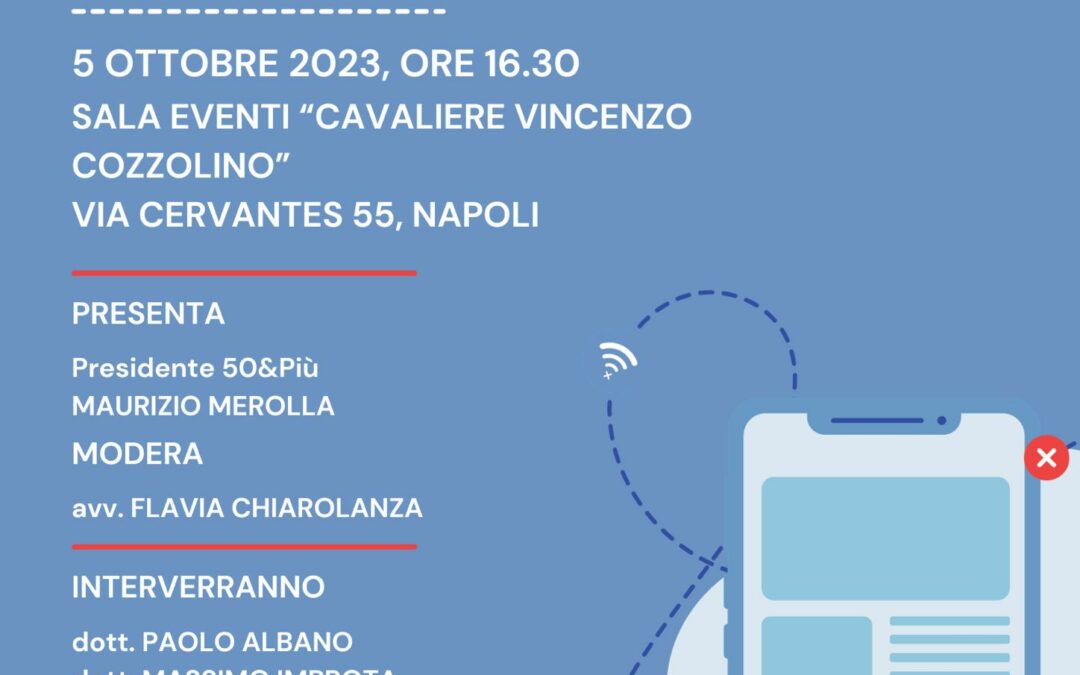 “Sei personaggi in cerca di incontro: il valore dell’esperienza”, a Napoli dal 5 ottobre 2023 al via il ciclo di appuntamenti di 50&Più