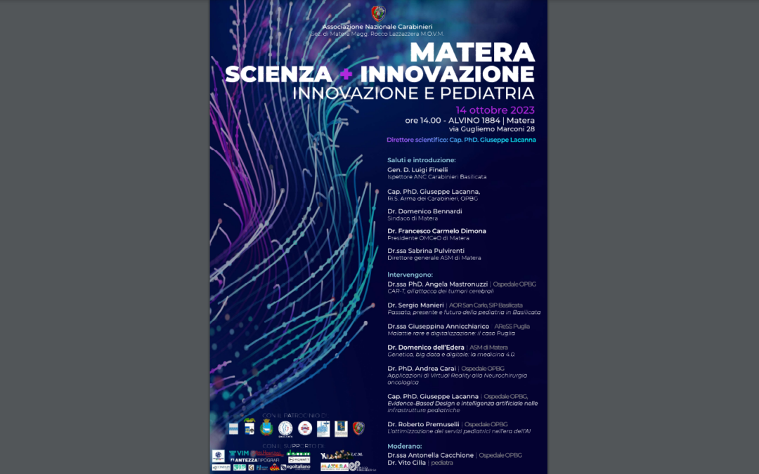 Il 14 ottobre convegno “Matera scienza e innovazione 2023: innovazione e pediatria” promosso dall’Associazione Nazionale Carabinieri
