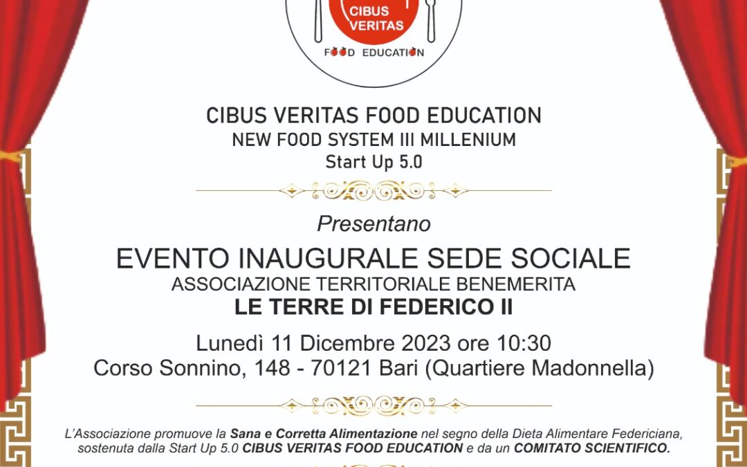 Bari, l’11 dicembre Cibus Veritas Food Education New Food System III Millenium start up 5.0 presentano l’evento inaugurale della sede sociale dell’Associazione Territoriale Benemerita Le Terre di Federico II