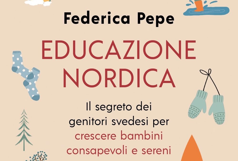 “Educazione nordica”: Federica Pepe svela il segreto dei genitori svedesi per crescere bambini consapevoli e sereni