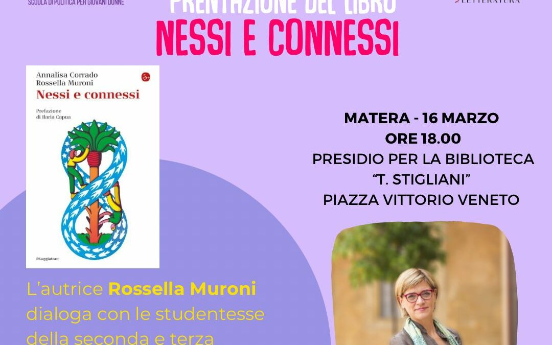 Prime Minister Basilicata: a Matera e Satriano con Rossella Muroni. Dialogo con le allieve sul libro Nessi e Connessi