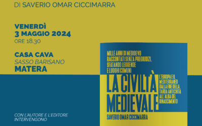 Il 3 maggio a Matera presentazione del libro “La civiltà medievale” del prof. Saverio Omar Ciccimarra